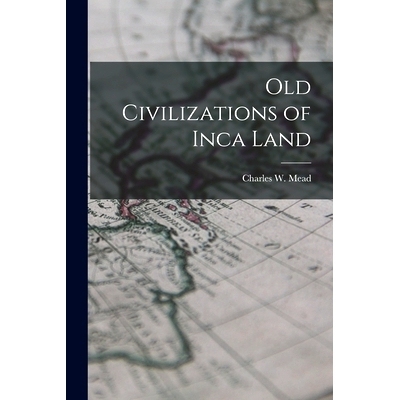 预订 Old Civilizations of Inca Land: 9781015255937