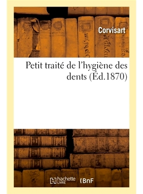 预订 Petit traité de l’hygiène des dents 关于牙齿卫生的简短论述: 9782013043359