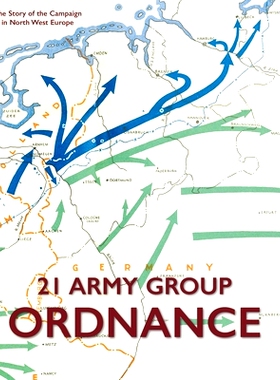 预订 21 Army Group Ordnance: The Story of the Campaign in North West Europe: 9781474538053