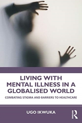 【预订】Living with Mental Illness in a Globalised World