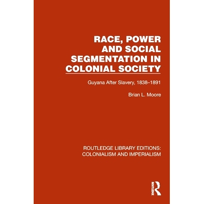 Guyana After Slavery, 1838–1891