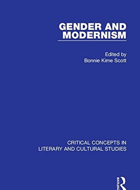 【预订】Gender and Modernism: Critical Concepts 4 vols