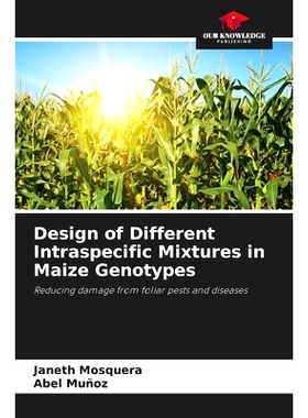 预订 Design of Different Intraspecific Mixtures in Maize Genotypes: 9786208519261
