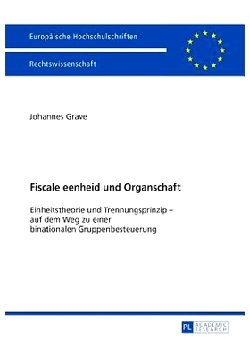 预订 Fiscale eenheid und Organschaft: Einheitstheorie und Trennungsprinzip – auf dem Weg zu einer binationalen Gruppenb