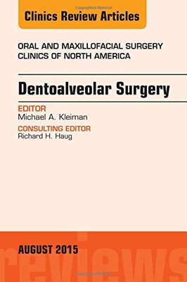 【预订】Dentoalveolar Surgery, An Issue of Oral and Maxillofacial Clinics of North America