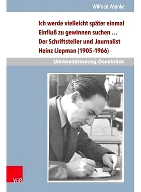 预订 Ich werde vielleicht später einmal Einfluß zu gewinnen suchen …: Der Schriftsteller und Journalist Heinz Liepman