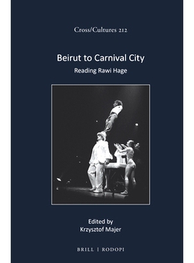 预订 Beirut to Carnival City: Reading Rawi Hage 贝鲁特到嘉年华城：读拉维黑格: 9789004417298