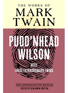 预订 Pudd’nhead Wilson: The Authoritative Edition, with Those Extraordinary Twins 傻瓜威尔逊: 9780520398092