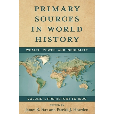 预订 Primary Sources in World History: Wealth, Power, and Inequality Prehistory to 1500, Volume 1 世界历史的主要资料：财