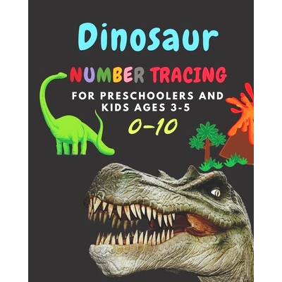 预订 Dinosaur Number tracing for Preschoolers and kids Ages 3-5: Lots of fun learning numbers 0-10 in Dinosaur, Jurassic