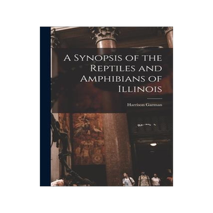 [预订]A Synopsis of the Reptiles and Amphibians of Illinois 9781017011661