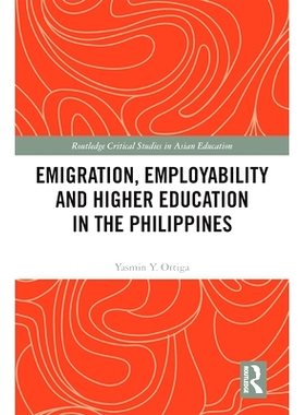 预订 Emigration, Employability and Higher Education in the Philippines 菲律宾的移民、*业能力与高等教育: 9781138290822