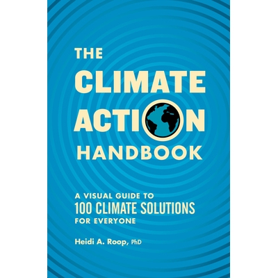 预订 The Climate Action Handbook: A Visual Guide to 100 Climate Solutions for Everyone 气候行动手册：为每个人提供 100 个