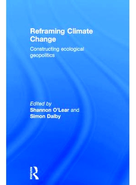 预订 Reframing Climate Change: Constructing ecological geopolitics 重新定义气候变化：构建生态地缘政治学: 9781138794368