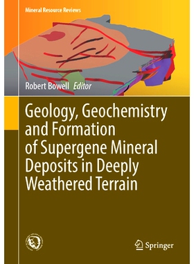 预订 Geology, Geochemistry and Formation of Supergene Mineral Deposits in Deeply Weathered Terrain 深风化带地质、地球化
