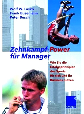 预订 Zehnkampf-Power für Manager: Wie Sie die Erfolgsprinzipien des Sports für sich und lhr Business nutzen: 978340914