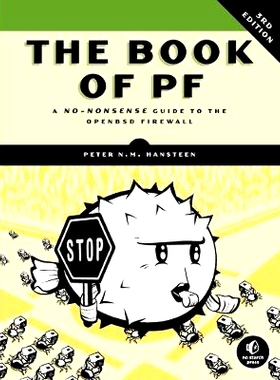 预订 The Book of PF, 3rd Edition: A No-Nonsense Guide to the OpenBSD Firewall: 9781593275891