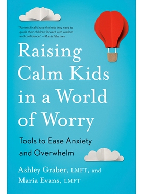 预订 Raising Calm Kids in a World of Worry: Tools to Ease Anxiety and Overwhelm 在充满忧虑的世界中培养冷静的孩子: 978014