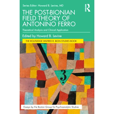 预订 The Post-Bionian Field Theory of Antonino Ferro: Theoretical Analysis and Clinical Application 安东尼奥·费罗的后生