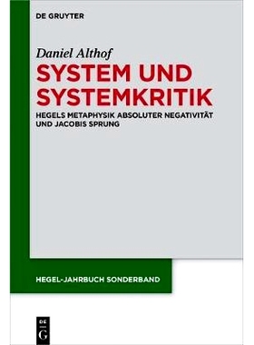 预订 System und Systemkritik: Hegels Metaphysik absoluter Negativität und Jacobis Sprung: 9783110552713