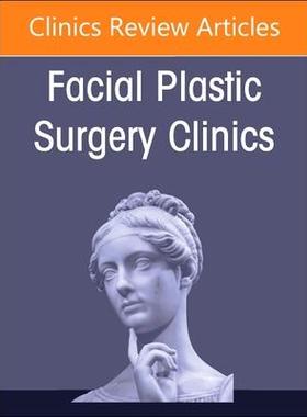 [预订]Reducing Risks in Surgical Facial Plastic Procedures, an Issue of Facial Plastic Surgery Clinics of  9780323938792