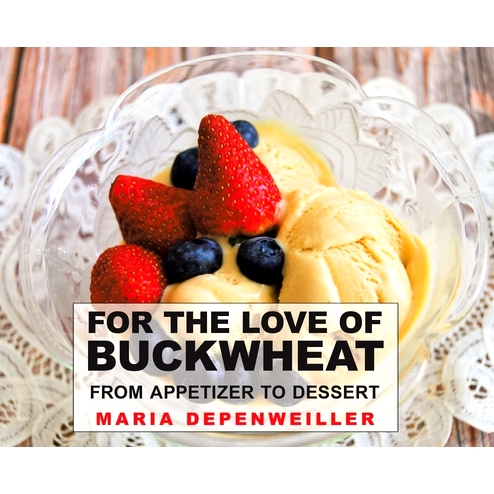 预订 For the Love of Buckwheat: From Appetizer to Dessert