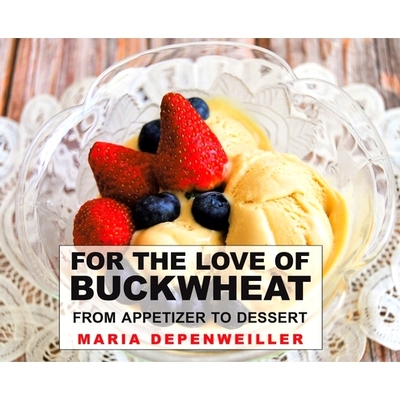 预订 For the Love of Buckwheat: From Appetizer to Dessert