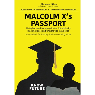 预订 Malcolm X’s Passport: Metaphors and Metaphysics for Futuristically Black Colleges and Universities in America, A S