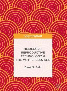【预订】Heidegger, Reproductive Technology, & The Motherless Age