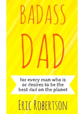 预订 Badass Dad: for every man who is or desires to be the best dad on the planet: 9781984052810