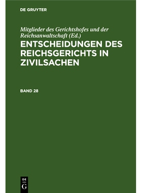 预订 Entsch. Reichsg. Zivils. Bd. 28 (N. F. 32) Ergz0: 9783112516294