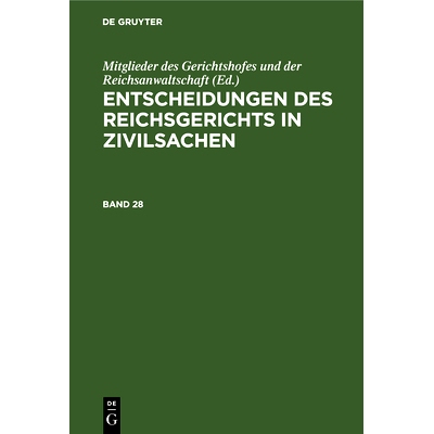 预订 Entsch. Reichsg. Zivils. Bd. 28 (N. F. 32) Ergz0: 9783112516294