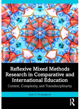 预订 Reflexive Mixed Methods Research in Comparative and International Education: Context, Complexity, and Transdiscipli