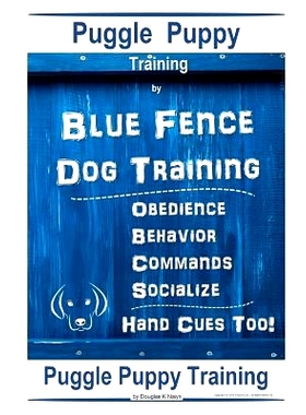 预订 Puggle Puppy By Blue Fence Dog Training, Obedience - Behavior- Commands - Socialize, Hand Cues Too!: Puggle Puppy T