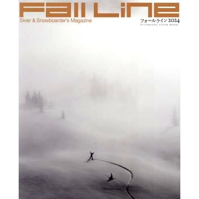 预订 フォールライン Skier & Snowboarder’s Magazine 2024 Fall Line 滑雪者和滑雪板杂志 2024: 9784575459487