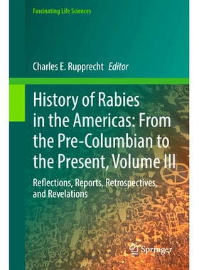 预订 History of Rabies in the Americas, Volume III: Reflections, Reports, Retrospectives, and Revelations 美洲狂犬病史