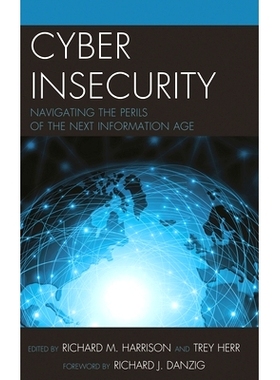 预订 Cyber Insecurity: Navigating the Perils of the Next Information Age 网络不安全：下一个信息时代的危险导航: 978144227