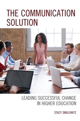 【预订】The Communication Solution: Leading Successful Change in Higher Education