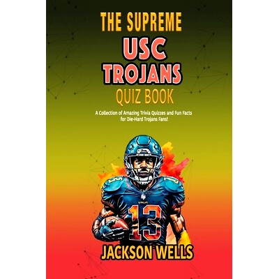 预订 USC Trojans: The Supreme Quiz and Trivia Book about the University of South Carolina College Football team: 9798870