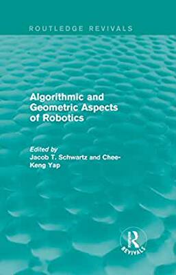 【预订】Algorithmic and Geometric Aspects of Robotics (Routledge Revivals)