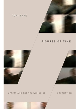 预订 Figures of Time: Affect and the Television of Preemption 时间的数字：影响和抢占的电视: 9781478004035