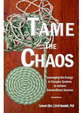 预订 Tame the Chaos: Leveraging the Energy in Complex Systems to Achieve Extraordinary Success: 9781548004927