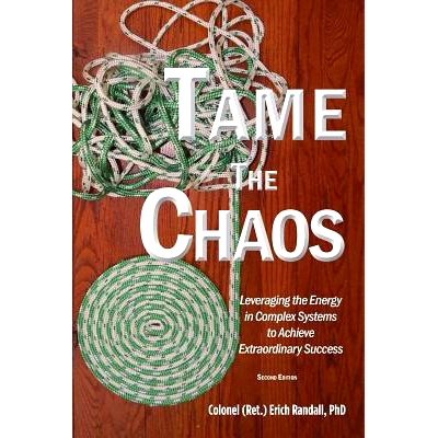 预订 Tame the Chaos: Leveraging the Energy in Complex Systems to Achieve Extraordinary Success: 9781548004927