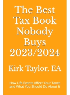 预订 The Best Tax Book Nobody Buys 2023/2024: How Life Events Affect Your Taxes and What You Should Do About It: 9798985
