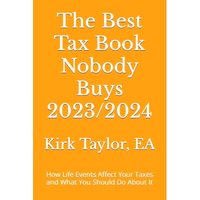 预订 The Best Tax Book Nobody Buys 2023/2024: How Life Events Affect Your Taxes and What You Should Do About It: 9798985
