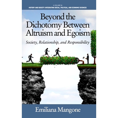 预订 Beyond the Dichotomy Between Altruism and Egoism: Society, Relationship, and Responsibility (HC): 9781648021299