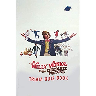 Willy Wonka & the Chocolate Factory: Trivia Quiz Book 威利旺卡和巧克力工厂：琐事问答书: 9798704046844