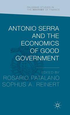 【预订】Antonio Serra and the Economics of Good Government