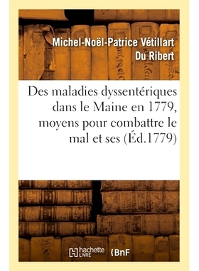 预订 Histoire médicale des maladies dyssentériques qui affligent la province du Maine en 1779 1779 年困扰缅因州的痢疾