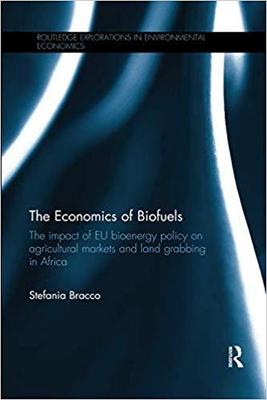 【预售】The Economics of Biofuels: The impact of EU bioenergy policy on agricultural markets and land grabbing in ...